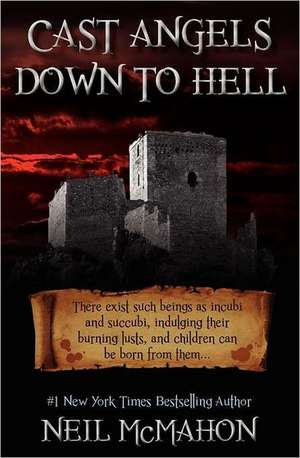 Cast Angels Down to Hell de Neil McMahon