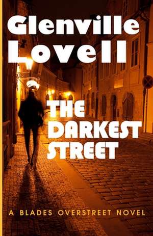 The Darkest Street: A Blades Overstreet Novel de Glenville Lovell