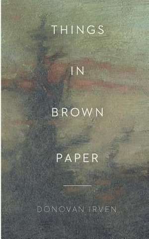 Things in Brown Paper de Donovan Irven