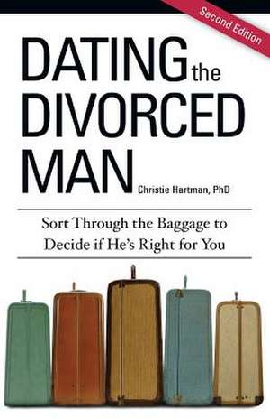 Dating the Divorced Man de Christie Hartman