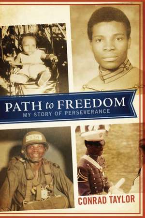 Path to Freedom: My Story of Perseverance de Conrad Taylor