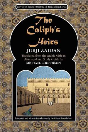 The Caliph's Heirs: The Fall of Baghdad de Jurji Zaidan