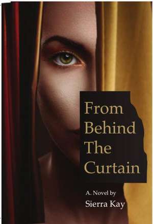 From Behind the Curtain de Sierra Kay