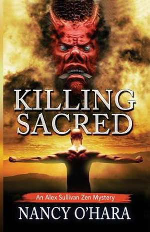 Killing Sacred de Nancy O'Hara