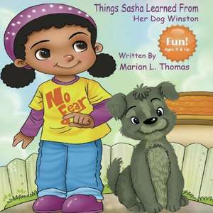 Things Sasha Learned from Her Dog Winston: Part One de Marian L. Thomas