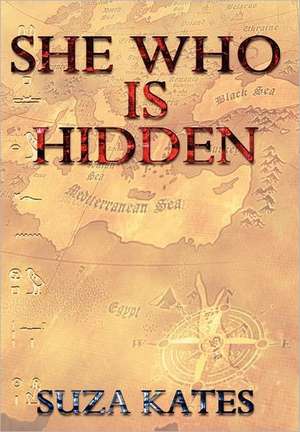 She Who Is Hidden de Suza Kates