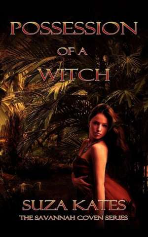 Possession of a Witch de Suza Kates