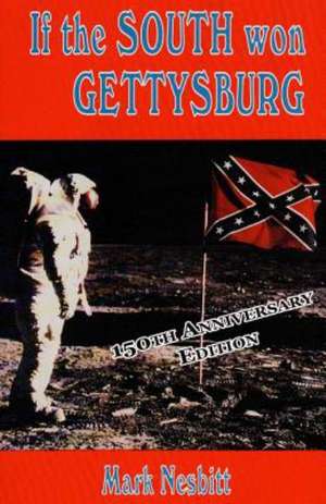 If the South Won Gettysburg: Paranormal Forensics Investigators de Mark Nesbitt