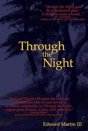 Through the Night: Legends, Tales and Haunted Places of Northern Ohio de MR Edward Martin III