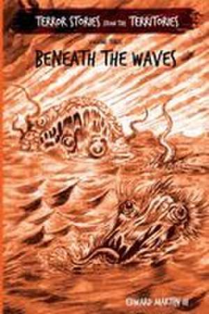 Beneath the Waves de Edward Martin