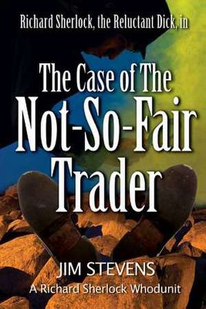 The Case of the Not-So-Fair Trader de MR Jim Stevens