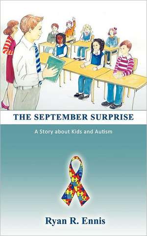 The September Surprise: A Story about Kids and Autism de Ryan R Ennis