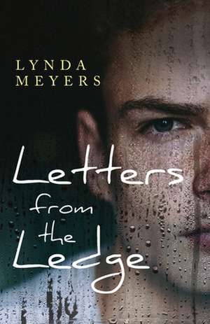 Letters from the Ledge: A Contemporary Romance Novel de Lynda Meyers