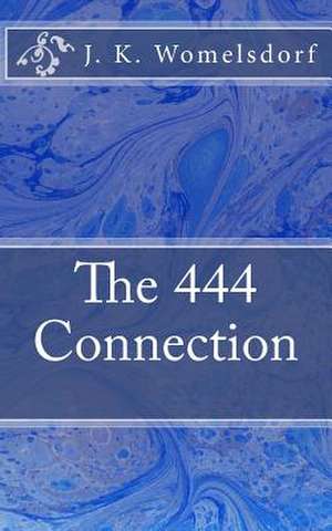 The 444 Connection de J. K. Womelsdorf