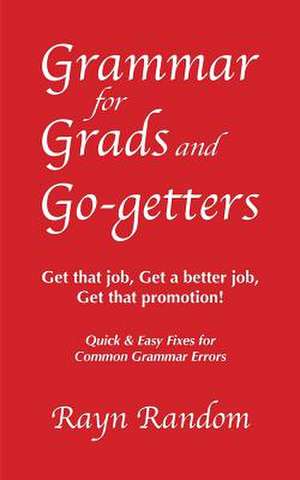 Grammar for Grads and Go-getters de Rayn Random