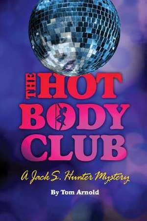 The Hot Body Club de Tom Arnold