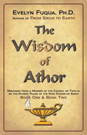 The Wisdom of Athor Book One and Book Two de Evelyn Fuqua Ph. D.