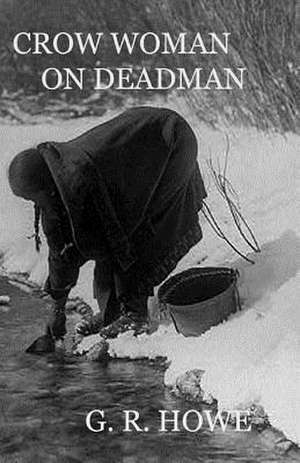 Crow Woman on Deadman de G. R. Howe