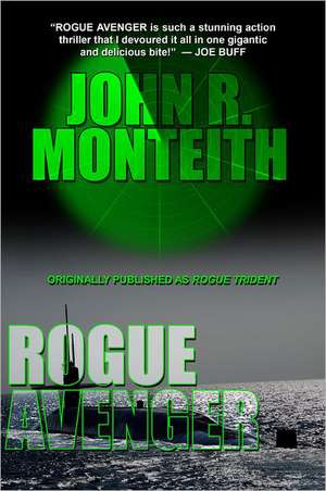 Rogue Avenger: The Heart of the Quarter de John R. Monteith