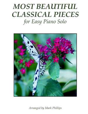 Most Beautiful Classical Pieces for Easy Piano Solo de Mark Phillips