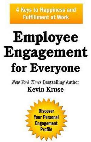 Employee Engagement for Everyone de Kevin Kruse