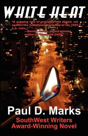 White Heat de Paul D. Marks