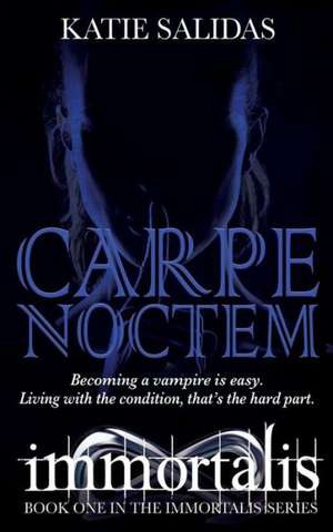 Carpe Noctem: 32 Ways to Preserve Your Family's 'Wealth' for Generations de Katie Salidas