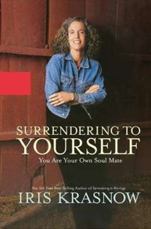 Surrendering to Yourself de Iris Krasnow