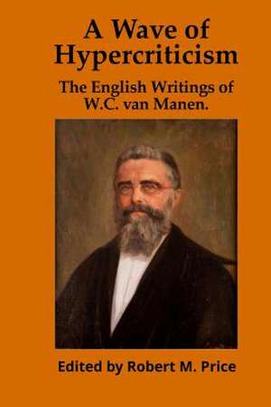 A Wave of Hypercriticism de W. C. Van Manen