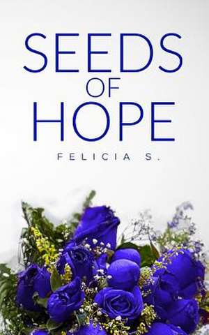 Seeds of Hope de MS Felicia S