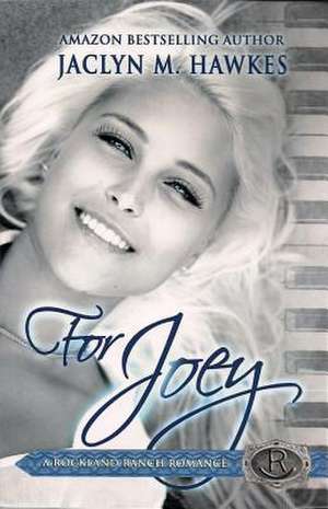 For Joey: A Love Story de Jacklyn Hawkes