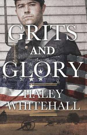 Grits and Glory de Haley Whitehall