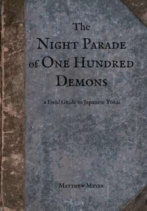 The Night Parade of One Hundred Demons de MR Matthew Meyer