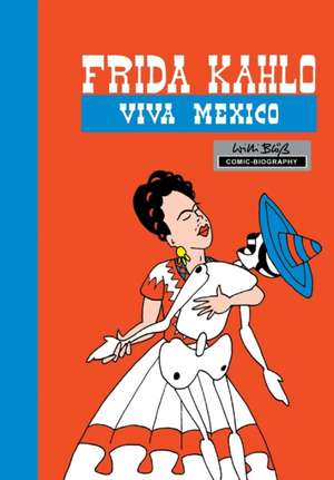 Frida Kahlo: Viva Mexico de Willi Bloess