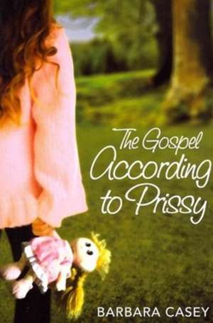 The Gospel According to Prissy: Book Three de Barbara Casey