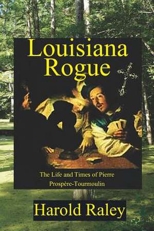 Louisiana Rogue de Harold Raley