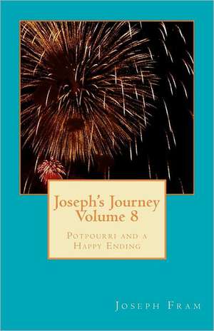 Joseph's Journey Volume 8: My Mexican Summer 1975 de MR Joseph Fram