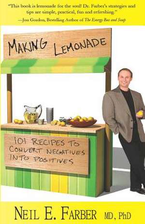 Making Lemonade de Neil E. Farber MD