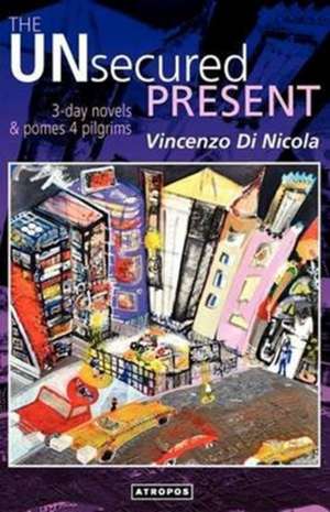 The Unsecured Present de Vincenzo Di Nicola