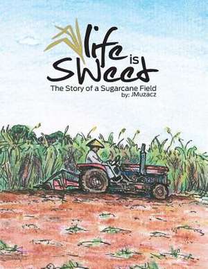 Life Is Sweet de J. Muzacz