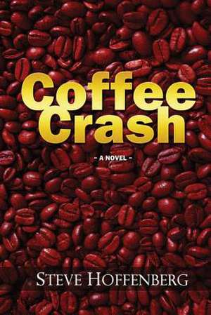 Coffee Crash de Steve Hoffenberg