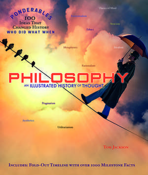 Philosophy: An Illustrated History of Thought de Tom Jackson