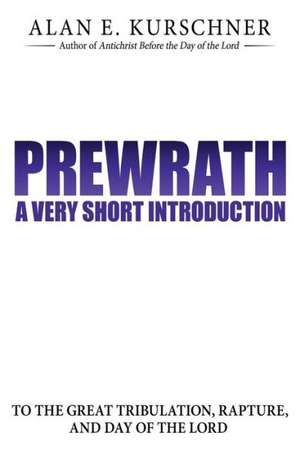 Prewrath de Alan E. Kurschner