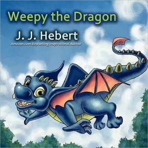 Weepy the Dragon de J. J. Hebert