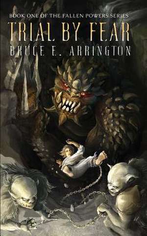 Trial by Fear de Bruce E. Arrington