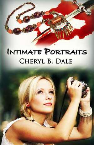 Intimate Portraits de Cheryl B. Dale