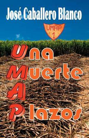 Umap Una Muerte a Plazos: And the Origin of Personality Distortion de Jose Caballero Blanco