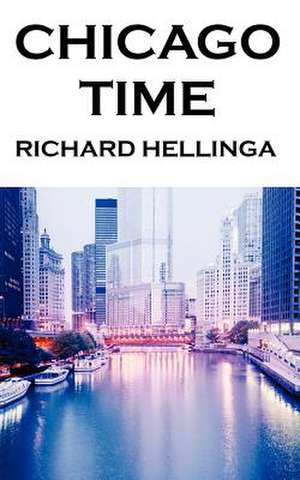 Chicago Time de Richard Hellinga