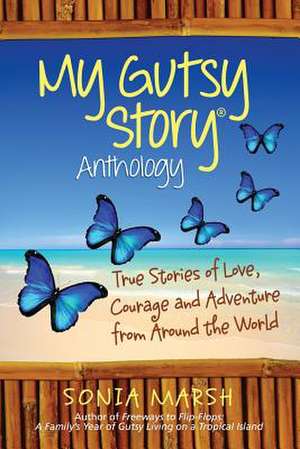 My Gutsy Story (R) Anthology de Sonia Marsh