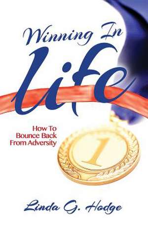 Winning in Life de Linda G. Hodge